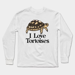 I Love Tortoises, Black, for Tortoise Lovers Long Sleeve T-Shirt